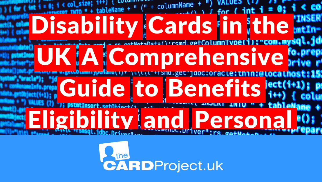 Disability Cards In The Uk A Comprehensive Guide To Benefits Eligibility And Personal Solutions